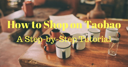 How to Shop on Taobao: A Step-by-Step Tutorial